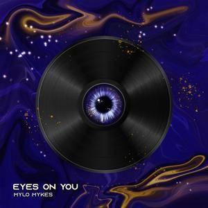 eyes-eyes on you
